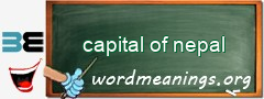 WordMeaning blackboard for capital of nepal